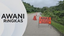 AWANI Ringkas: 10 runtuhan tanah, cerun dikesan di Kelantan