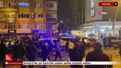 Ankara'da yol kontrolü yapan polise muştalı saldırı