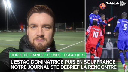L'Estac dominatrice puis en souffrance notre journaliste debrief sa victoire contre cluses en Coupe de France