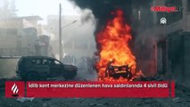 İdlib kent merkezine düzenlenen hava saldırılarında 4 sivil öldü