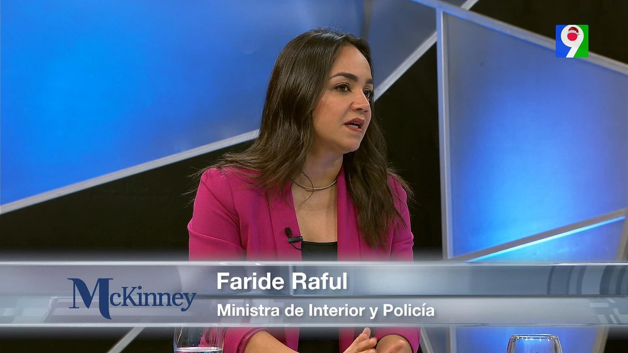 Faride Raful “Fue una gran sorpresa que el presidente Abinader me ofreciera el Ministerio de Interior y Policías” | Mckinney