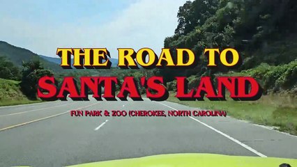 The Road to Santa's Land Fun Park & Zoo (Cherokee, North Carolina)