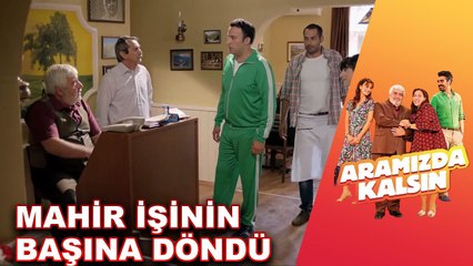 Mahir Arife Sayesinde İşinin Başına Geri Dönüyor Aramızda Kalsın 2  Bölüm