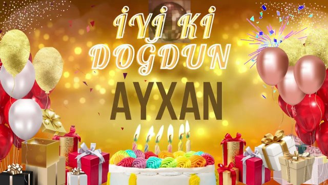 AYXAN - Doğum Günün Kutlu Olsun Ayxan