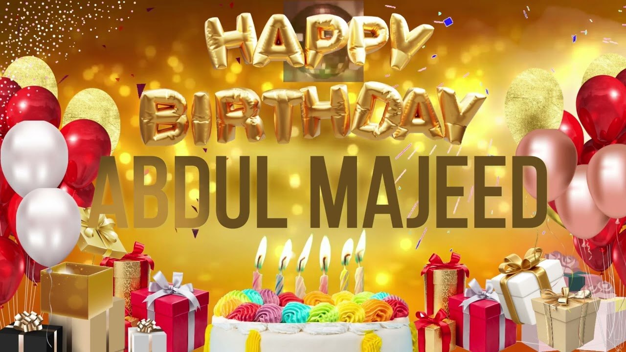ABDUL MAJEED - Happy Birthday Abdul Majeed