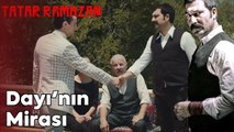 Dayı, Her Şeyini Ramazan'a Bırakıyor | Tatar Ramazan