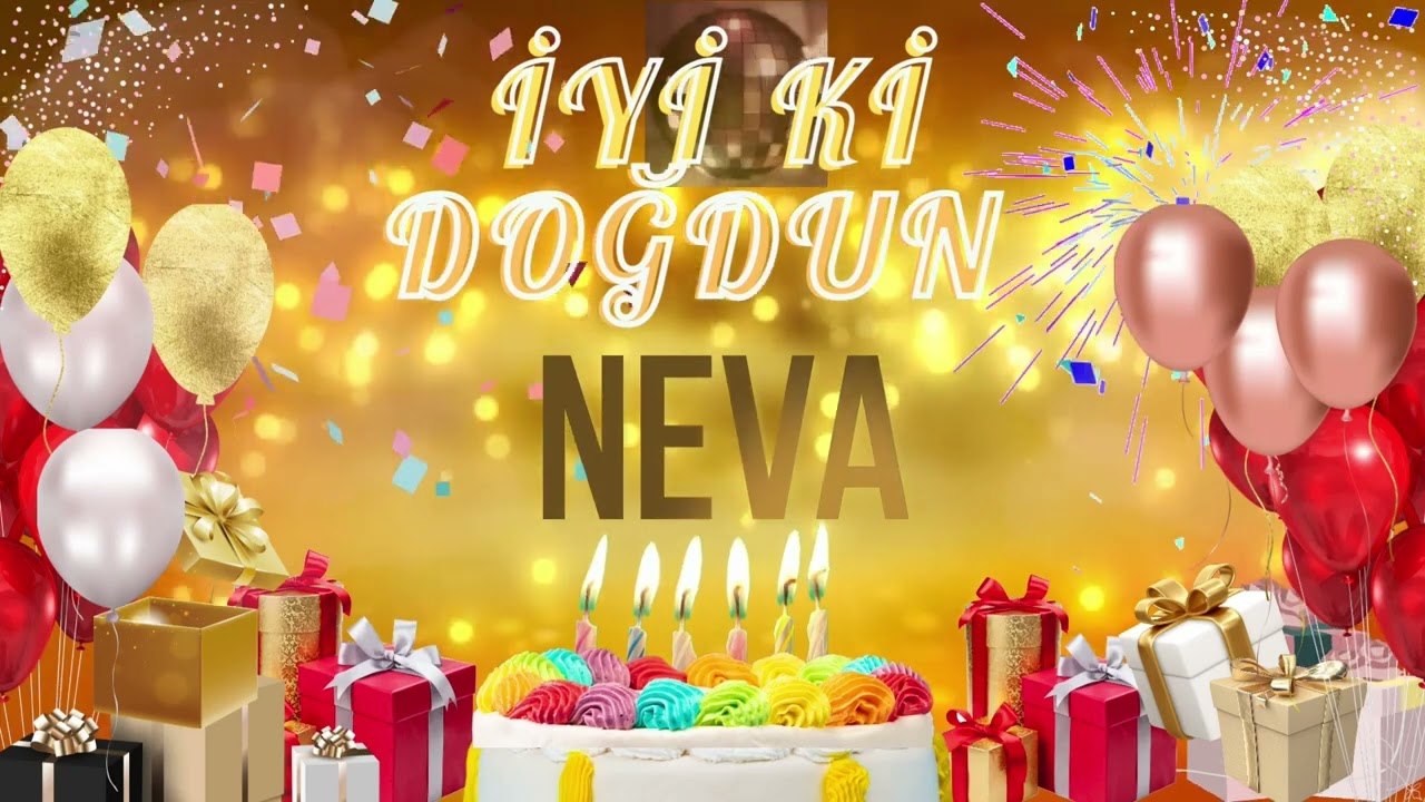 NEVA - Doğum Günün Kutlu Olsun Neva