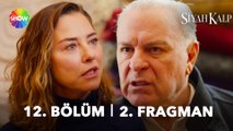 Siyah Kalp 12. Bölüm 2. Fragman | 