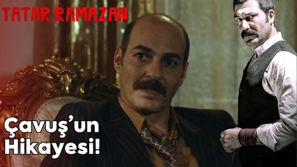 Çavuş'un Hayatı | Tatar Ramazan