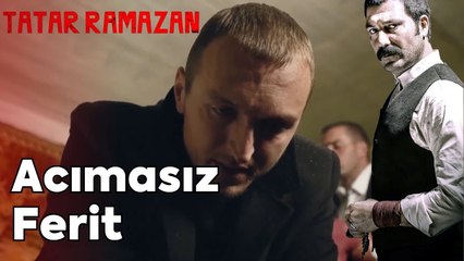 Bulgar Ferit'in Acıması Yok | Tatar Ramazan