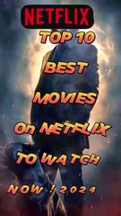 Top 10 best movies on Netflix to watch now 2024 shorts