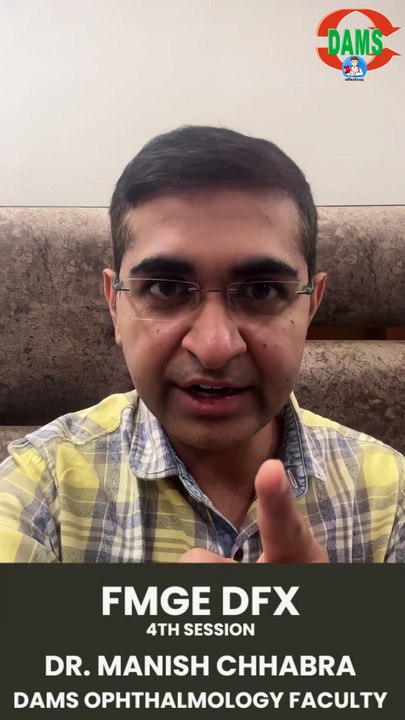 DAMS FMGE DFX 4th Session | Opthalmology || Dr. Manish Chhabra