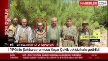 MİT'ten muhaliflerin ele geçirdiği Tel Rıfat'a operasyon! Terör örgütü PKK'nın Şehba bölge sorumlusu öldürüldü