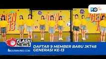 JKT48 GENERASI KE-13 HADIR DENGAN WAJAH BARU, SALAH SATUNYA ASAL JAWA TIMUR!