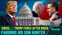 ‘...Miscarriage of Justice’: Trump Blasts Biden’s Pardon of Hunter, ‘Does it Include J-6 Hostages?’