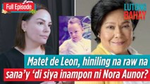 Matet de Leon, hiniling na raw na sana’y ‘di siya inampon ni Nora Aunor? #FullEpisode| Lutong Bahay