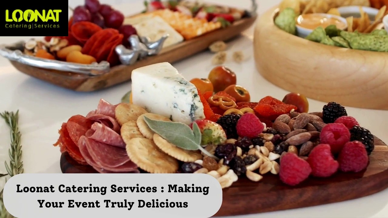 Loonat Catering Services : Making Your Event Truly Delicious
