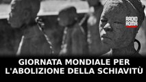 Giornata Internazionale per l'Abolizione della Schiavitù