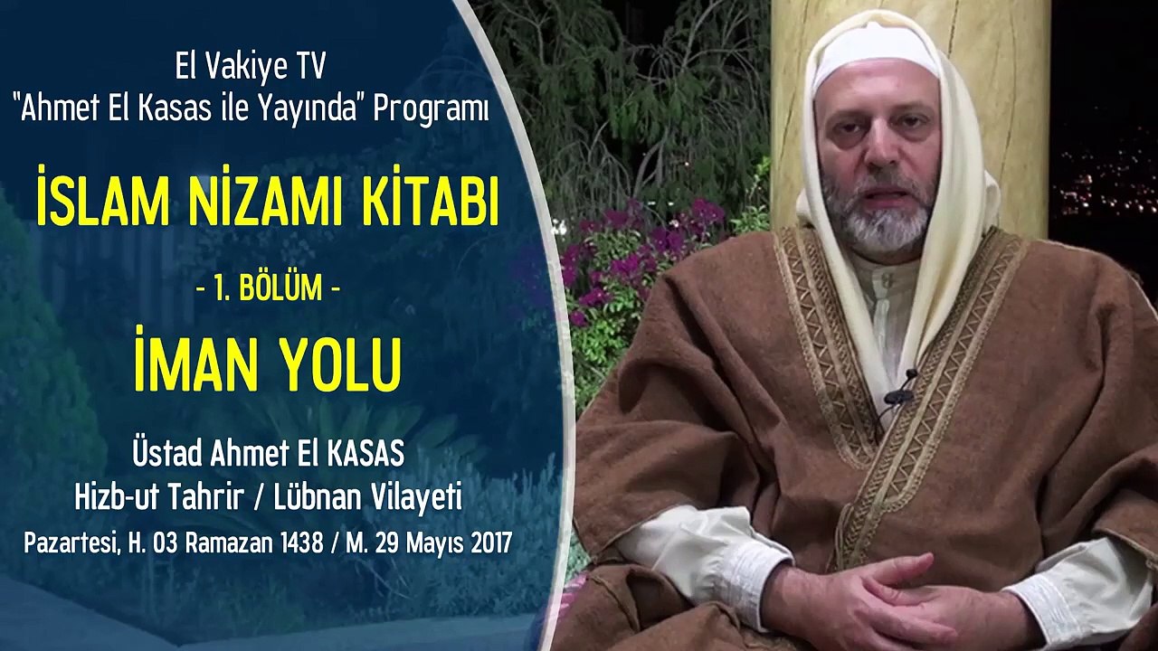 1. Bölüm - İman Yolu - İslam Nizamı Kitabı - Ahmet El Kasas ile Yayında Halaka”