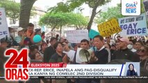 Ex-Rep. Erice, inapela ang pag-disqualify sa kanya ng COMELEC 2nd Division | 24 Oras