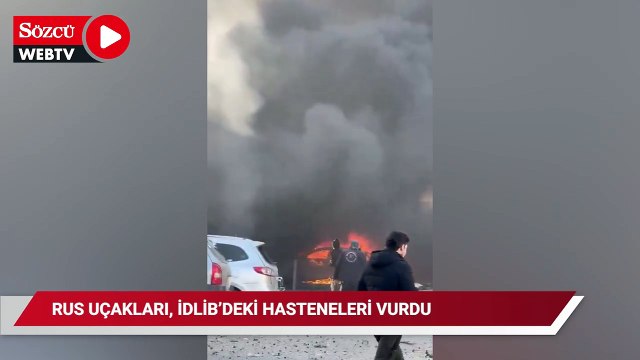 Rus uçakları, İdlib'deki hastaneleri vurdu