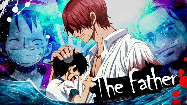 He's a Real Father for Luffy & Shanks & Luffy Story