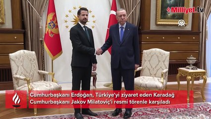 Cumhurbaşkanı Erdoğan, Milatovic'i resmi törenle karşıladı