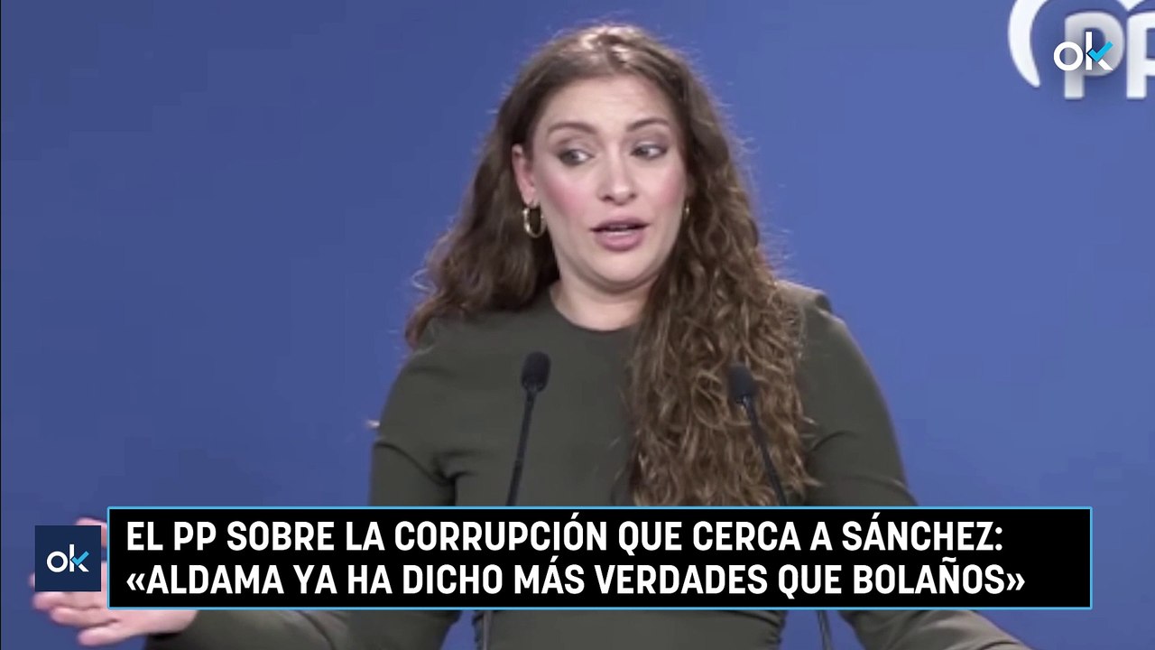 El PP sobre la corrupción que cerca a Sánchez «Aldama ya ha dicho más verdades que Bolaños»