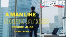 A Man Like None Other - Chapters 41-50 (English)