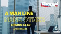 A Man Like None Other - Chapters 51-60 (English)