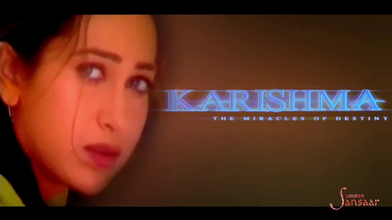 KARISHMA... The Miracles Of Destiny - Title Montage 1 - Sahara One
