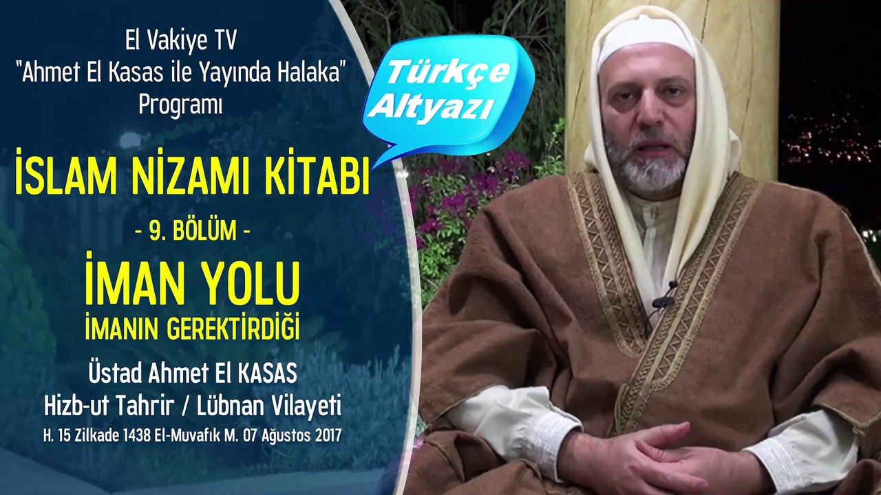 9. Bölüm - İmanın Gerektirdiği - İslam Nizamı Kitabı - Ahmet El Kasas ile Yayında Halaka”
