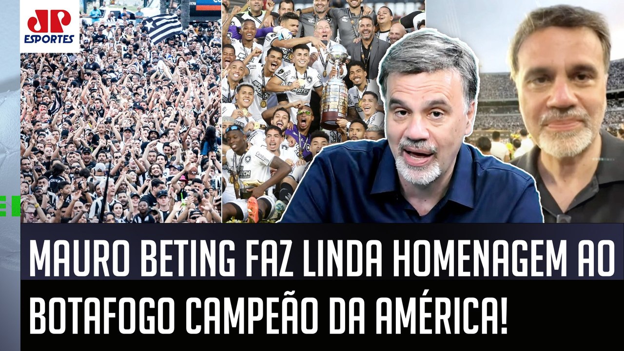 "EU TAVA LÁ E FALO! Pra mim, esse TÍTULO do Botafogo foi o MAIS..." Mauro Beting EXALTA Libertadores