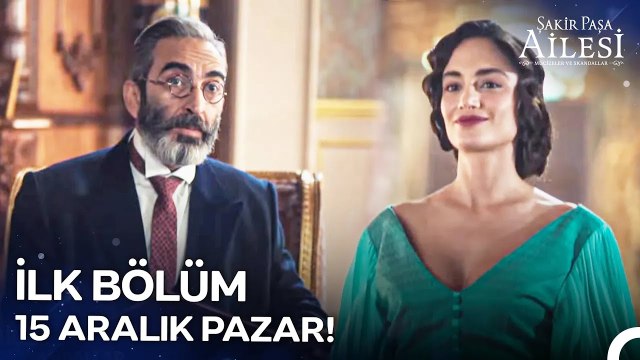 Şakir Paşa Ailesi; Mucizeler ve Skandallar 15 Aralık Pazar NOW'da!