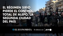 El régimen sirio pierde el control total de Alepo, la segunda ciudad del país