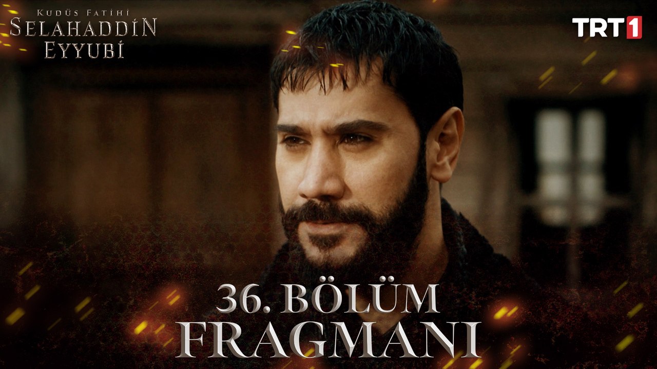 Kudüs Fatihi Selahaddin Eyyubi 36. Bölüm Fragmanı