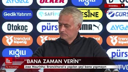Jose Mourinho: Bronckhorst'a yapılan şeyi bana yapmayın