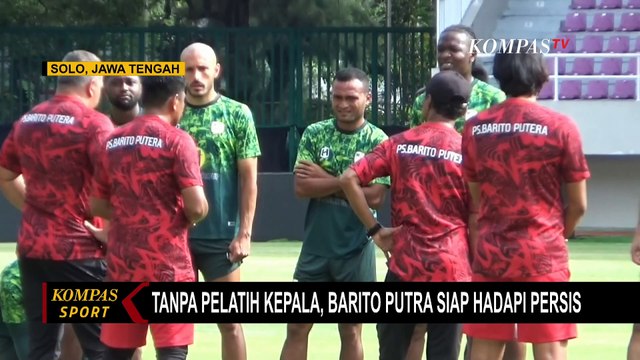 Tanpa Pelatih Kepala, Barito Putra Siap Hadapi Persis Solo