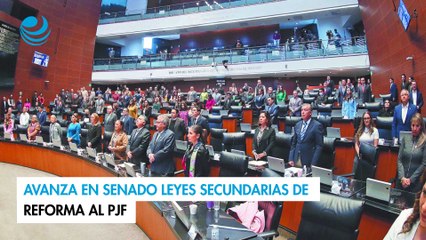 Avanza en Senado leyes secundarias de reforma al PJF