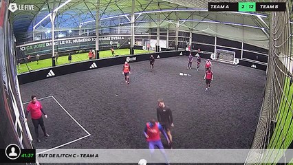 But de Ilitch C - Team A