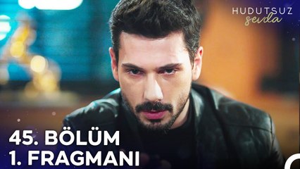 Hudutsuz Sevda 45. Bölüm 1. Fragmanı | İkisini De Öldürün! ‪@HudutsuzSevdaDizi‬