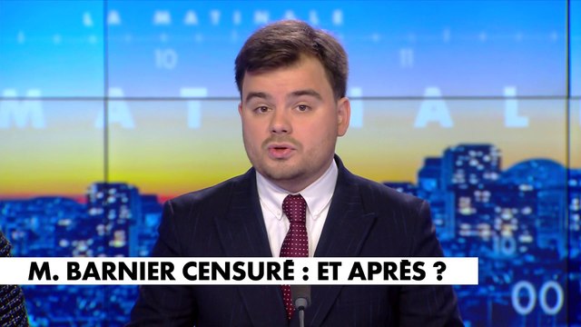 L'édito de Gauthier Le Bret : «Michel Barnier censuré : et après ?»