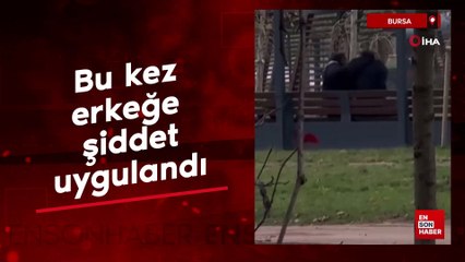 Bursa'da bu kez erkeğe şiddet uygulandı