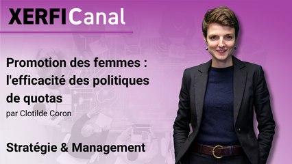 Promotion des femmes : l'efficacité des politiques de quotas [Clotilde Coron]