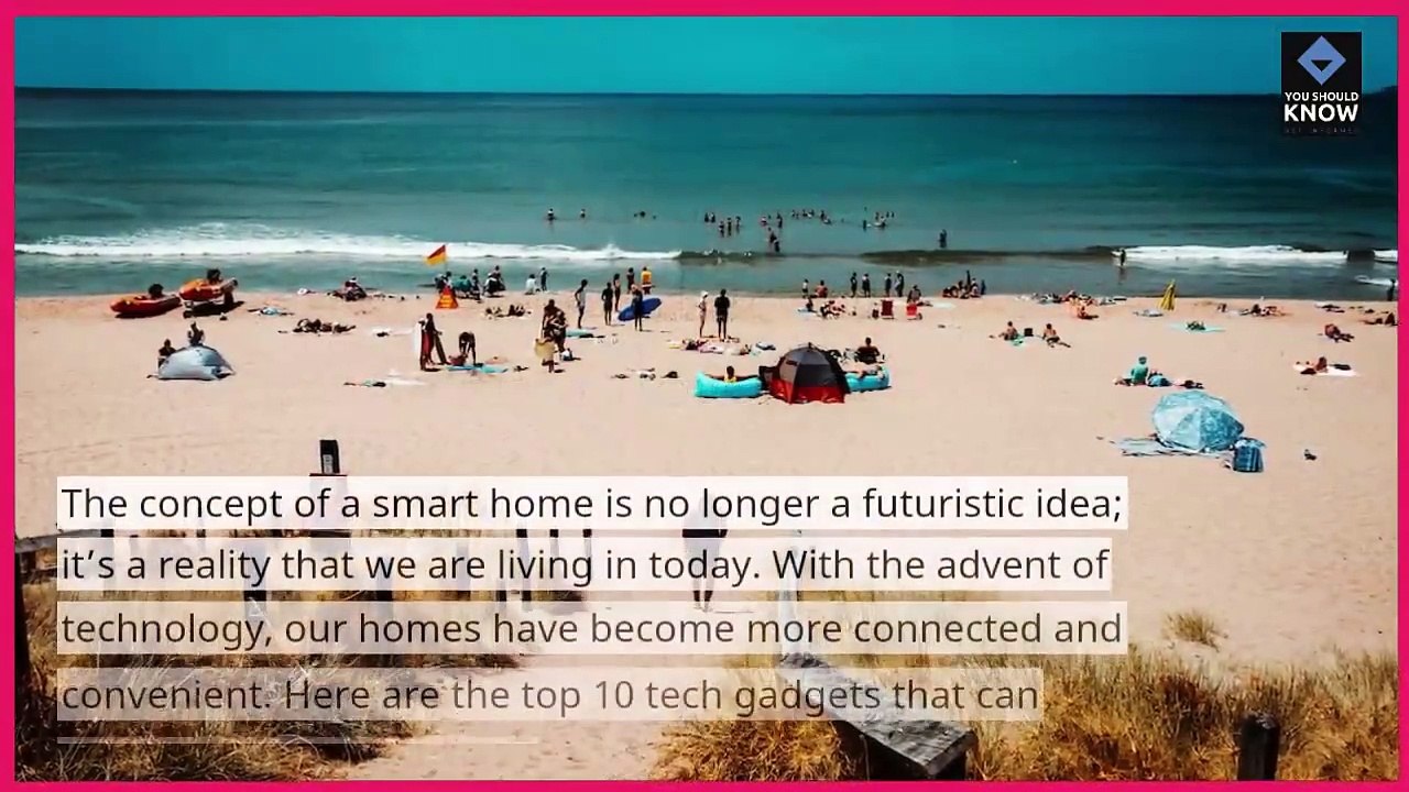 Top 10 Tech Gadgets for a Smart Home