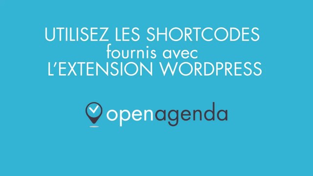 Tutoriel - Extension OpenAgenda pour Wordpress - Les Shortcodes 2/2