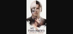 My Two-Faced Billionaire Husband (FULL MOVIE) BILLIONAIRE, SHORT DRAMA