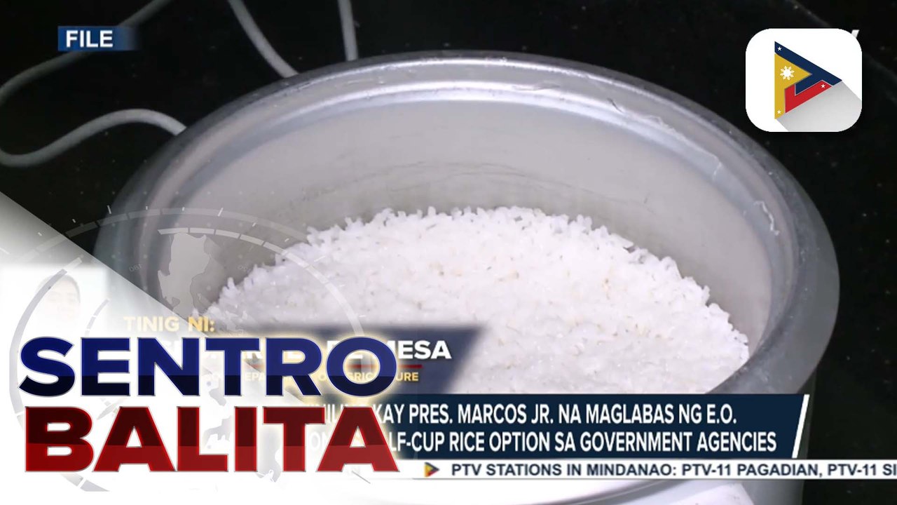 D.A., binuhay ang panukalang half-cup rice option sa mga kainan; PhilRice, hiniling kay PBBM na maglabas ng EO para sa half-cup rice option sa gov’t agencies