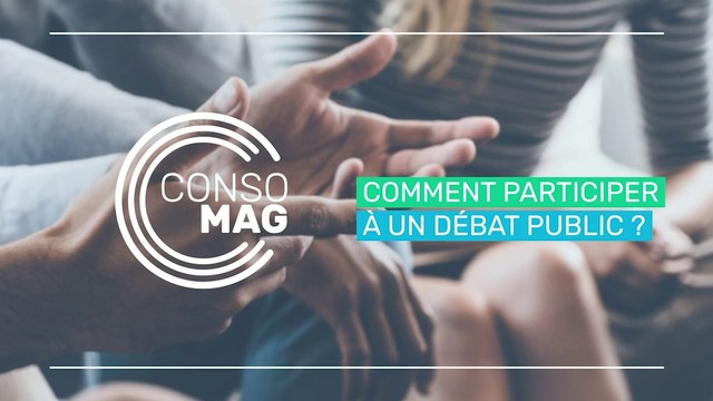 Comment participer à un débat public ? ConsoMag / CNDP