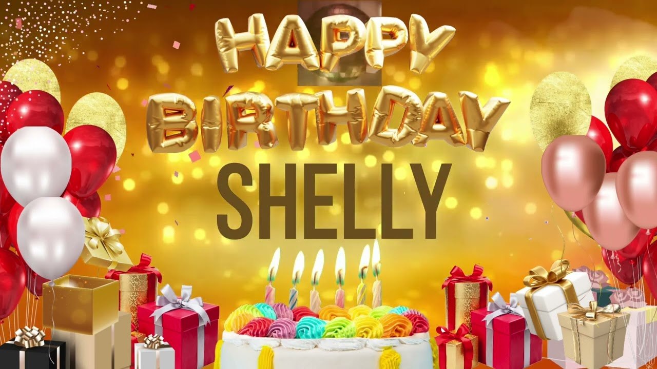 Shelly - Happy Birthday Shelly